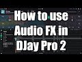 Algoriddim DJay Pro 2 Tutorial: How to Use Audio FX – TimmyG