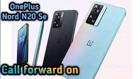 Call Forward Stop In Oneplus Nord N20 Se, How To Stop Call Forward In Oneplus