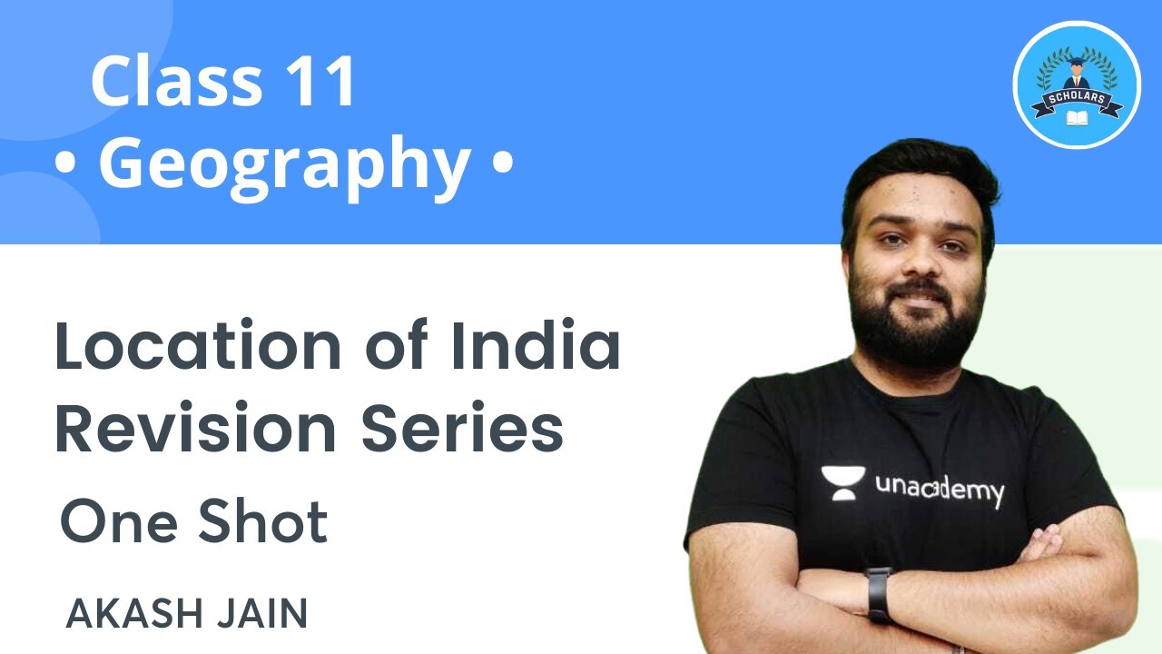 Location of India | Revision Series | One-Shot | Geography | Class 11 |  Scholars | Akash Jain