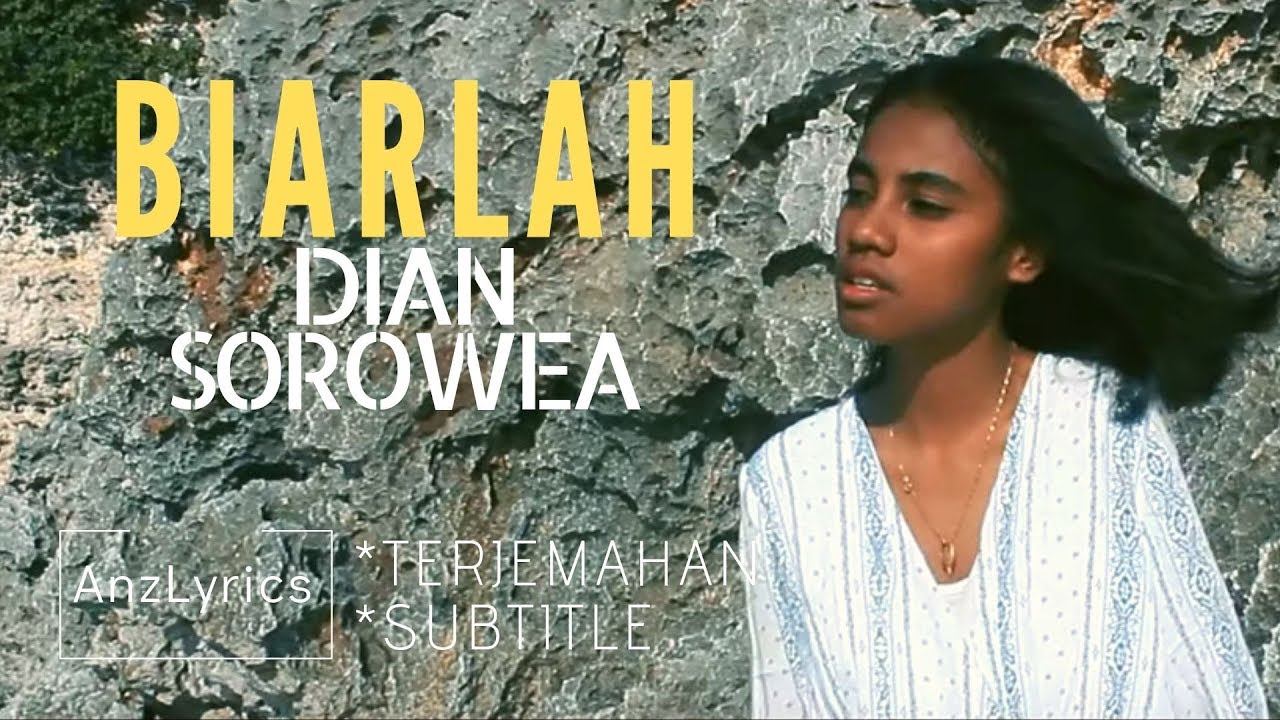 [LIRIK LYRICS] BIARLAH DIAN SOROWEA LIRIK + ARTI YouTube Music