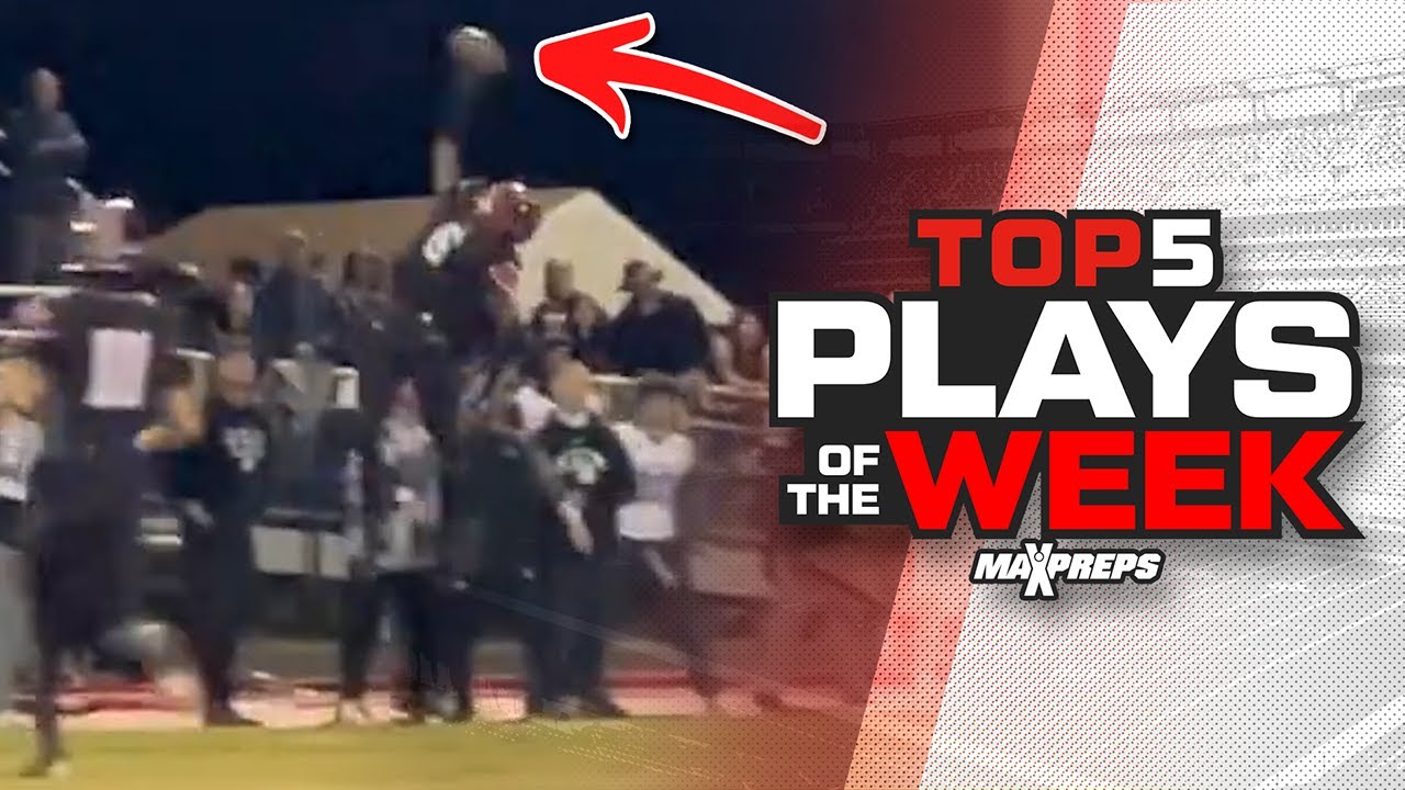 Maxpreps top 5 high school football plays of week 10 2024 season 