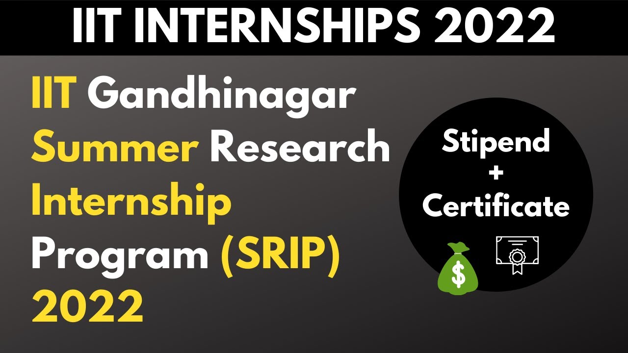 IIT Gandhinagar Summer Research Internship Program (SRIP) 2022 YouTube