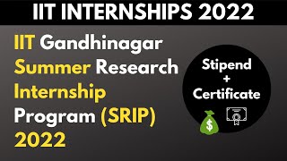 IIT Gandhinagar Summer Research Internship Program (SRIP) 2022