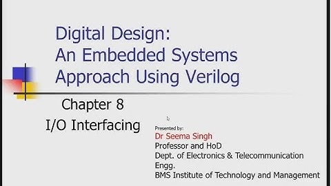 DSDV Mod 4 Lec 5 of I/O interfacing by Dr Seema Singh, Professor BMSITM
