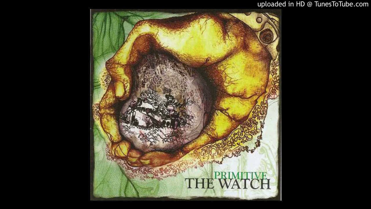 THE WATCH  When I Was a Tree