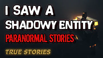 16 True Paranormal Stories | I Saw A Shadowy Entity | Paranormal M