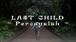 (Lirik)Percayalah - Last Child
