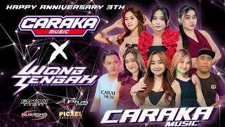 🔴LIVE STREAM CARAKA MUSIC - HAPPY ANNIVERSARY 3TH CARAKA X WONG TENGAH - REMBANG