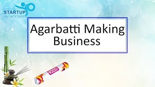 Agarabatti making business | StartupYo | www.startupyo.com