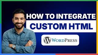 How to integrate custom HTML in WordPress[2026 Full Guide]