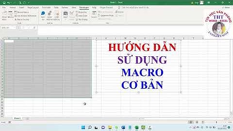 Tự động hóa công việc trong excel - bằng cách Sử dụng Macro trong excel