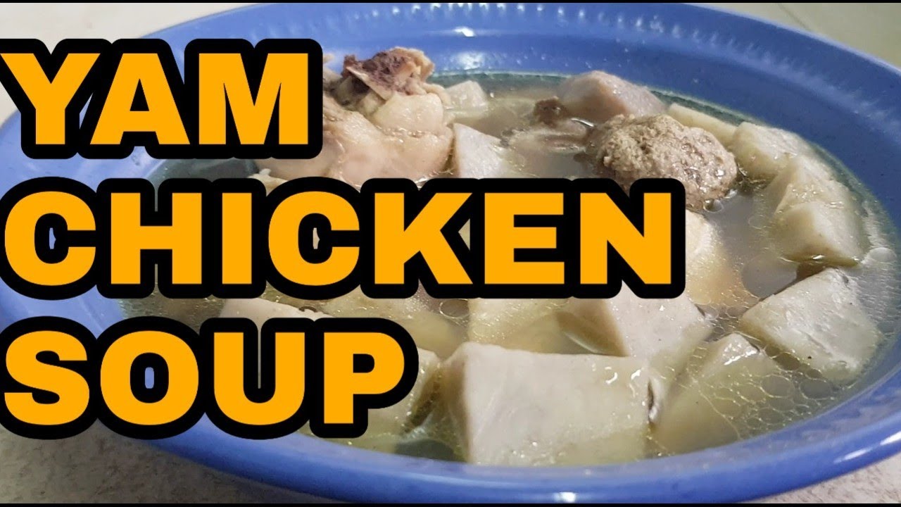 YAM CHICKEN SOUP YouTube