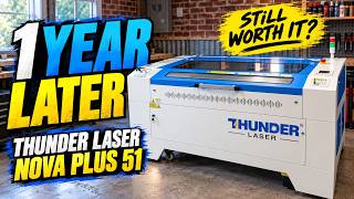 Thunder Laser Nova Plus 51: One Year in Review