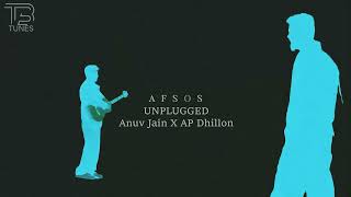 Anuv Jain - AFSOS ft. AP Dhillon (Unplugged)