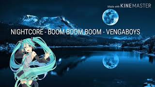 NIGHTCORE - BOOM BOOM BOOM - VENGABOYS