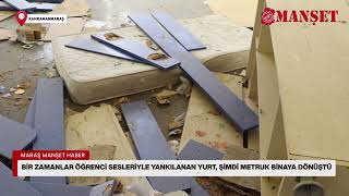 Bir Zamanlar Öğrenci Sesleriyle Yankılanan Yurt, Şimdi Metruk Binaya Dönüştü