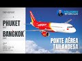 Phuket x bangkok a ponte area da tailndia  voando com a vietjet