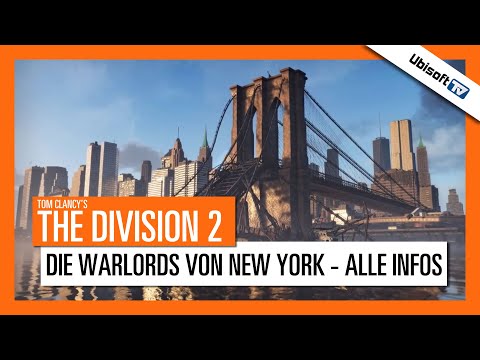 Tom Clancy's The Division 2: Die Warlords von New York - Alle Infos | Ubisoft-TV [DE]