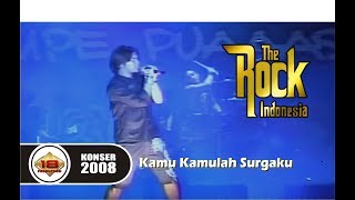 Video thumbnail of "THE ROCK INDONESIA - KAMU KAMULAH SURGAKU (LIVE KONSER BENGKULU 30 MEI 2008)"