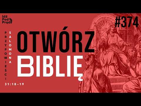 OTWÓRZ BIBLIĘ #374 | Przypowieści Salomona 31:18-19 episode artwork