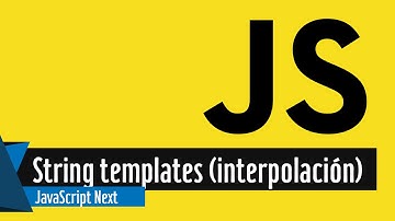 Curso de ES6: String templates (Interpolación)