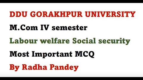 Labour welfare And social security श्रम कल्याण और सामाजिक सुरक्षा M.COm IV sem Most Important MCQ
