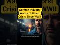 The German industry warns of the Worst Crisis since WWII. #shorts #news #usa #europe #germany