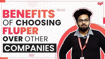 Benefits Of Choosing Fluper Over Other Companies?