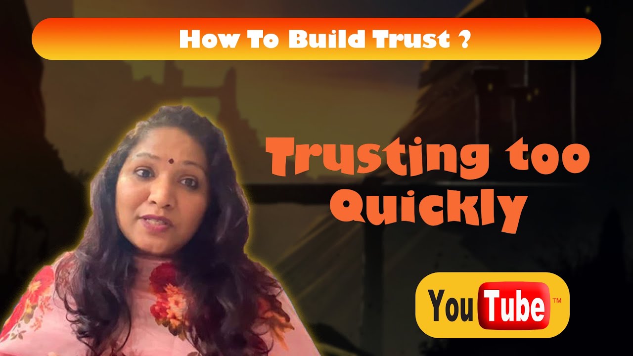 Trusting Too Fast Trusting too Quickly - YouTube