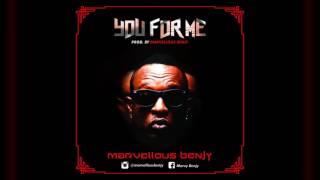 Marvellous Benjy You For Me