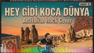 Hey Gidi Koca Dünya (Anatolian Rock Cover)