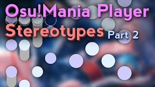 Osu!Mania Player Stereotypes! Part 2