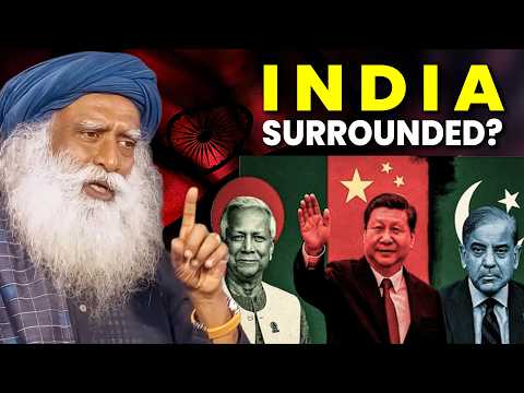 The SECRET MASTER PLAN to Corner INDIA?🇮🇳 | China, Pakistan, and Bangladesh | Sadhguru