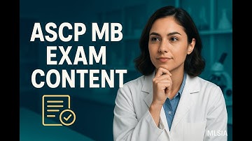 ASCP MB Exam Content: What You Need to Know for Success
