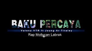 Valenz VTR _BAKU PERCAYA _ft Joung Ar Titaley ,Rap Mollucan Labrak (  Music,Video ) 2017