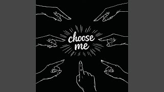 Choose Me
