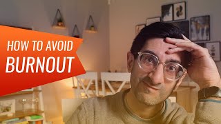 How to Avoid Burnout | Experience from a Doctor