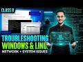 Class 8: System & Network Troubleshooting in Linux and Windows