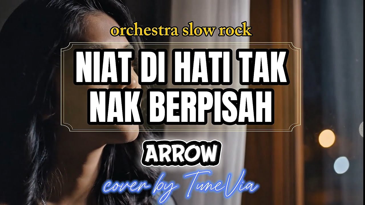 Arrow – Niat Di Hati Tak Nak Berpisah | Cover Versi Nostalgia (Tribute)by TuneVia