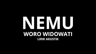Woro Widowati - Nemu Lirik Video Akustik