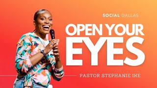 "Open Your Eyes" | Stephanie Ike | Social Dallas Wealth