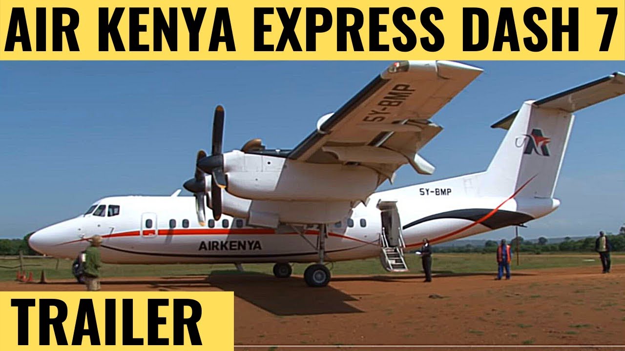 AIR KENYA EXPRESS DASH 7 &  DASH 8 | TRAILER