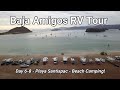 Baja Amigos RV Tour - Day 6-8  - Playa Santispac and Beach Camping!