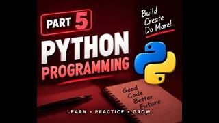 #Python Programming Part-5