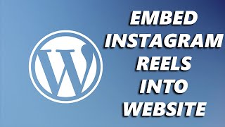 How To Embed Instagram Reels Into WordPress Website or Blog
