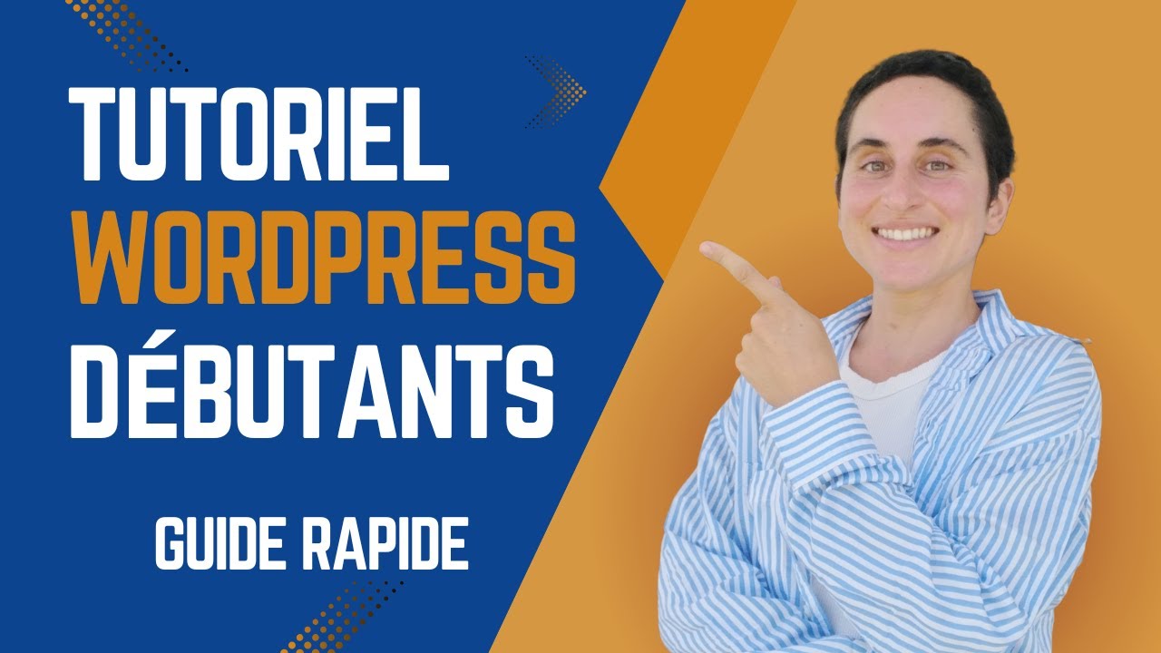 WordPress tutorial Français : Guide rapide pour Débutants