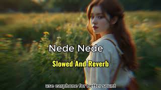 Nede Nede slowed and reverb Resimi