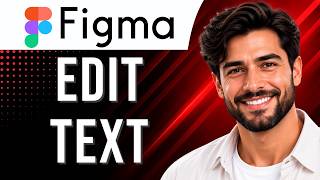 Figma: How to Edit Text (Text Editing Tutorial for Beginners) (2026 Guide)
