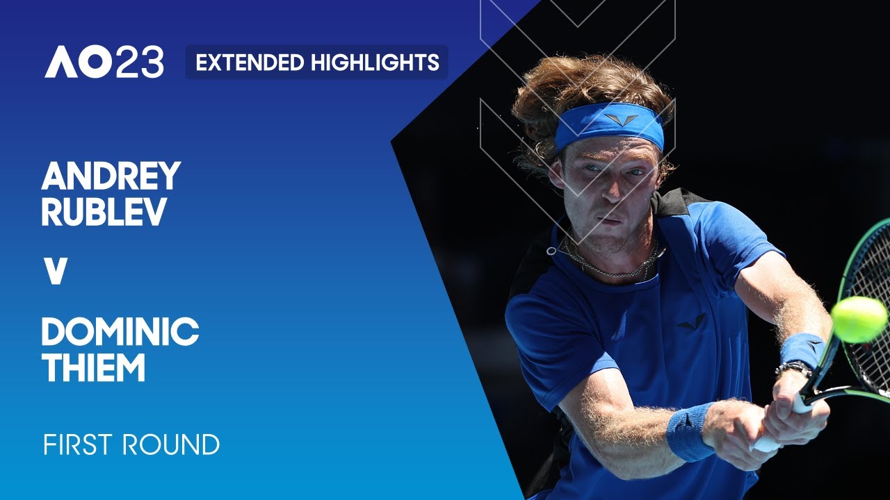 Andrey Rublev v Dominic Thiem Extended Highlights Australian Open 2023 First Round