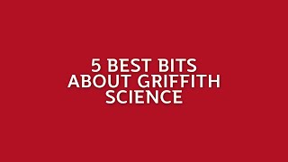 5 Best Bits About Studying Science At Griffith